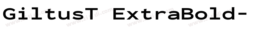 GiltusT ExtraBold字体转换